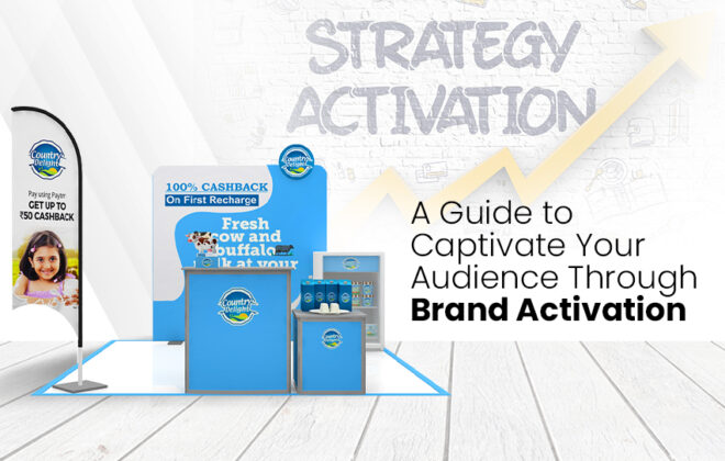 Captivate Your Audience Through Brand Activation